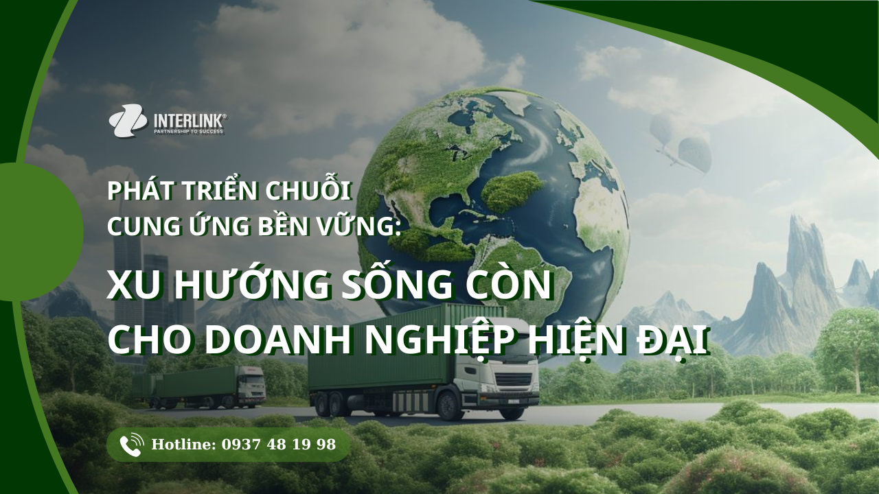 Phát triển chuỗi cung ứng bền vững trong thời đại công nghệ