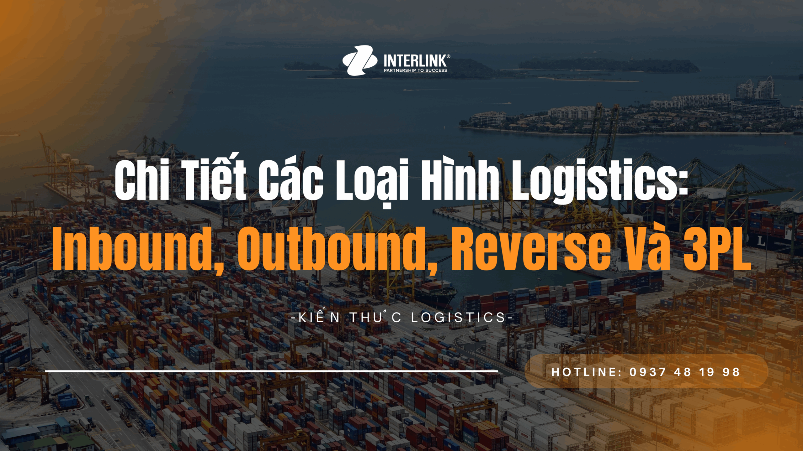 Chi Tiết Các Loại Hình Logistics: Inbound, Outbound, Reverse Và 3PL Là Gì?